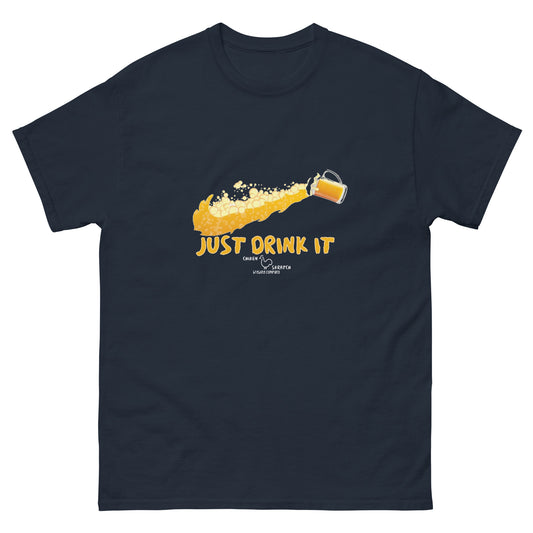 Just Drink It T-shirt