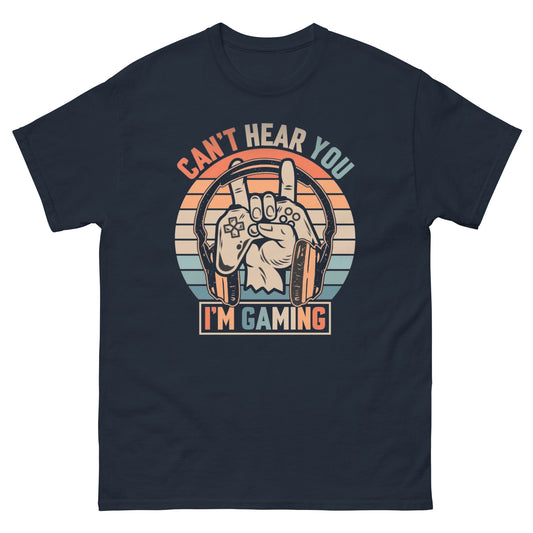 Can't Hear You...I'm Gaming Graphic Design T-Shirt